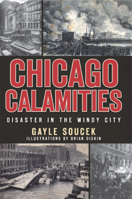 Gayle Soucek - Chicago Calamities: Disaster in the Windy City