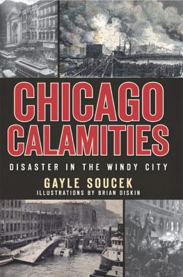 Gayle Soucek Chicago Calamities: Disaster in the Windy City