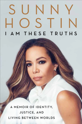 Sunny Hostin - I Am These Truths: A Memoir of Identity, Justice, and Living Between Worlds