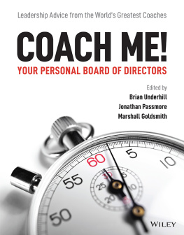 Jonathan Passmore Coach Me! Your Personal Board of Directors: Leadership Advice from the Worlds Greatest Coaches