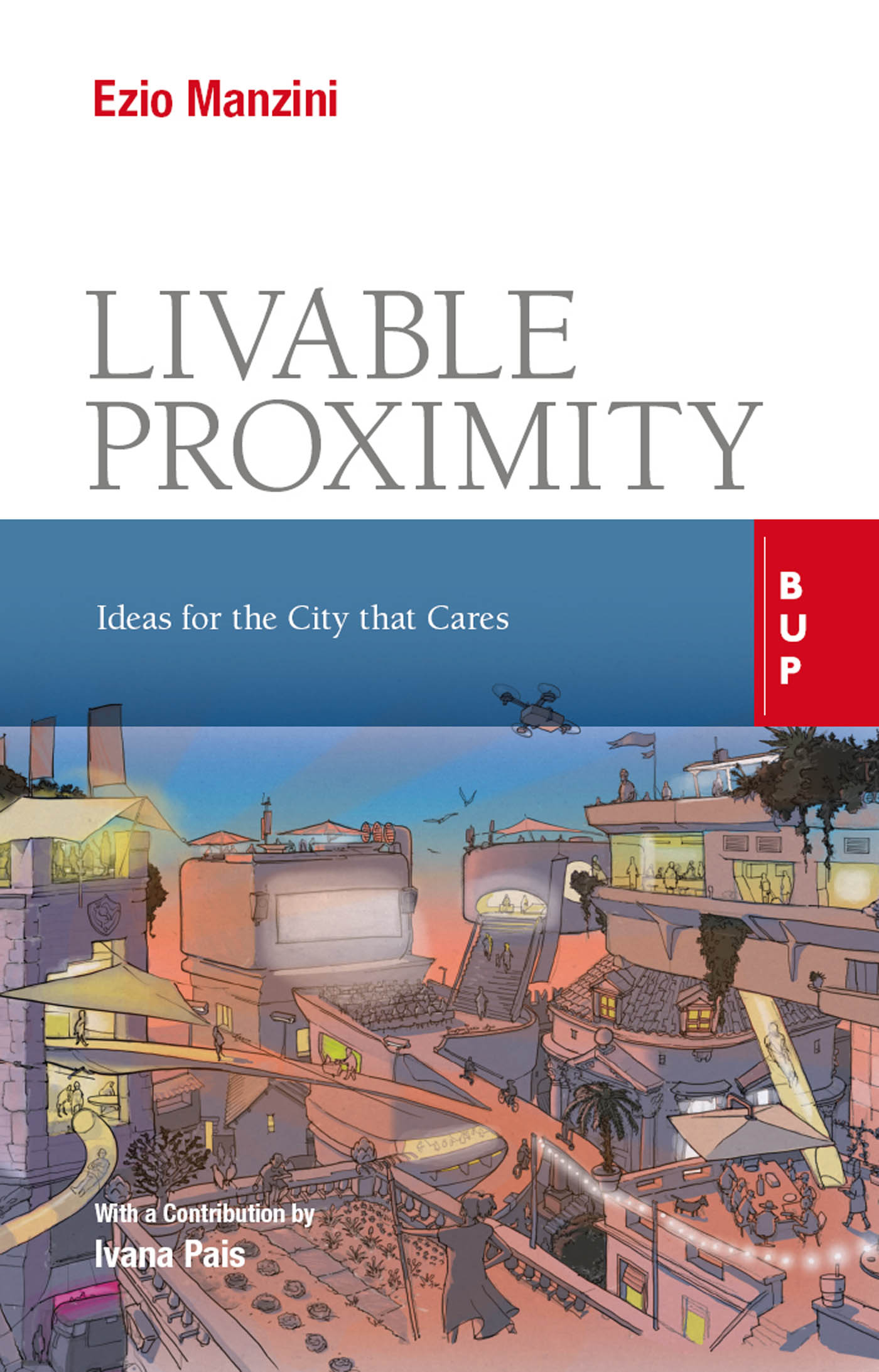 Livable Proximity is a passionate and compelling call for a remaking of the - photo 1