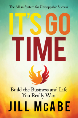 Jill McAbe Its Go Time: Build the Business and Life You Really Want