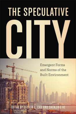 Cecilia L. Chu - The Speculative City: Emergent Forms and Norms of the Built Environment