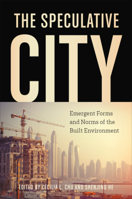 Cecilia L. Chu The Speculative City: Emergent Forms and Norms of the Built Environment