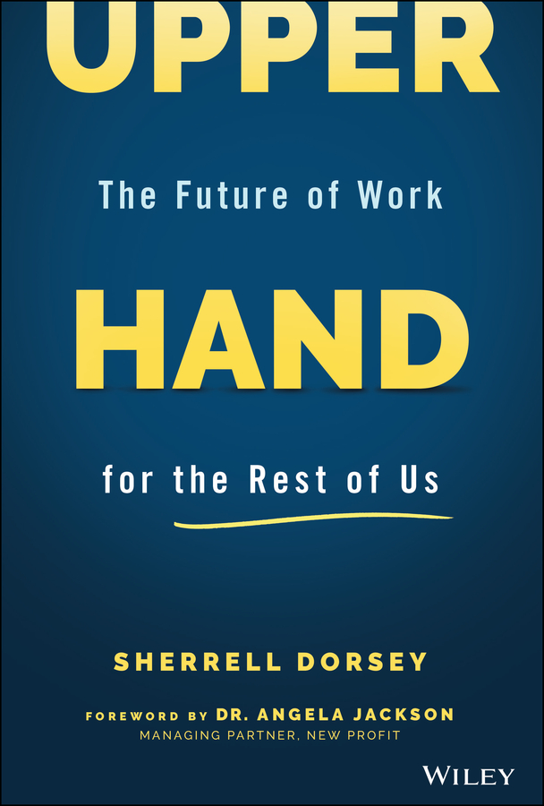 Table of Contents Guide Pages UPPER HAND The Future of Work for the Rest of Us - photo 1