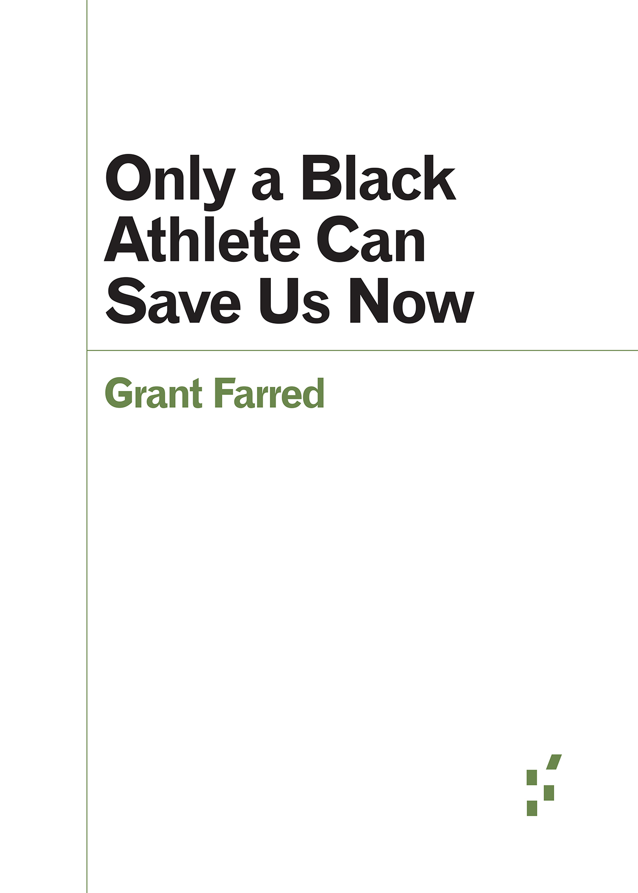 Only a Black Athlete Can Save Us Now Forerunners Ideas First Short books of - photo 1