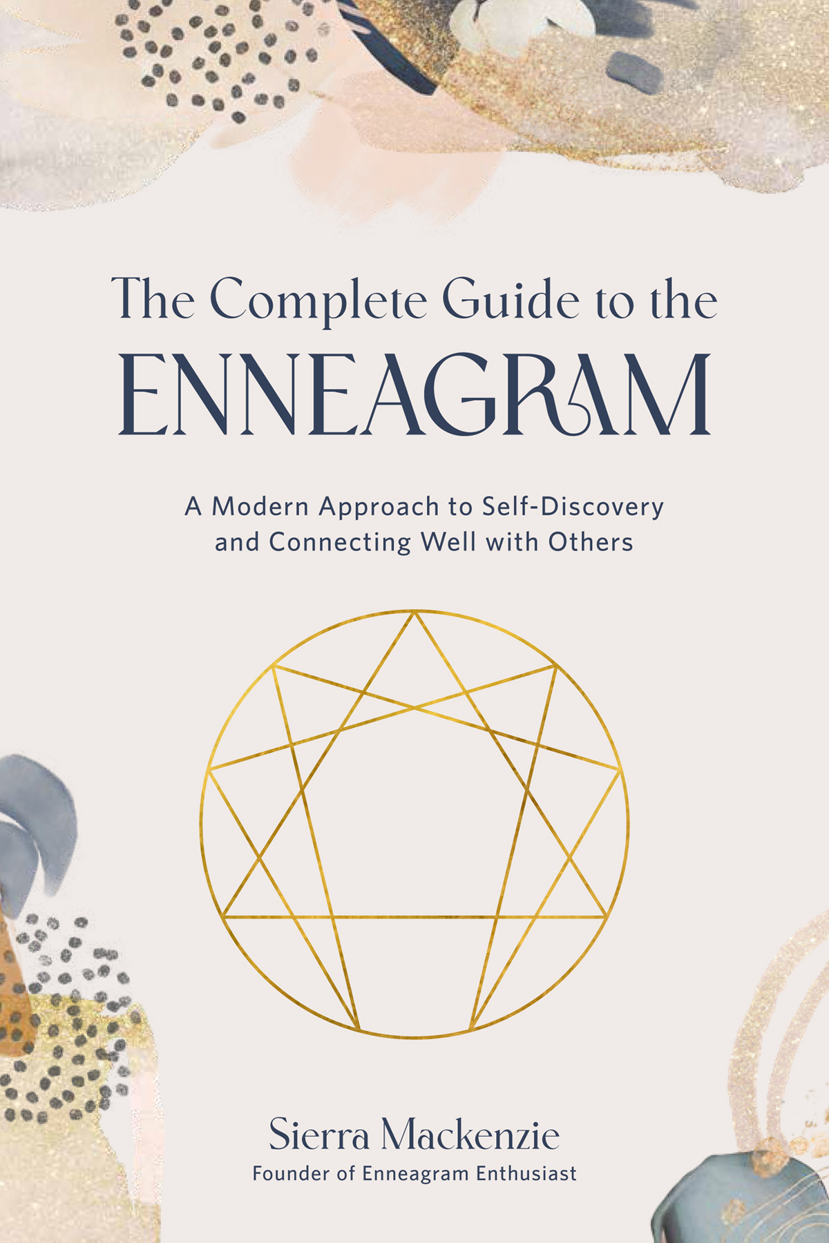 The Complete Guide to the ENNEAGRAM A Modern Approach to Self-Discovery and - photo 1