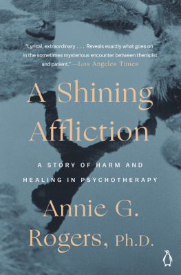Annie G. Rogers - A Shining Affliction: A Story of Harm and Healing in Psychotherapy