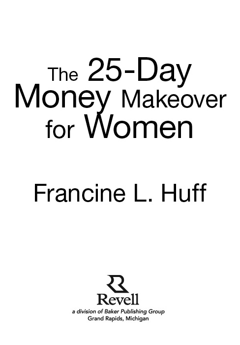 2004 by Francine L Huff Published by Revell a division of Baker Publishing - photo 1