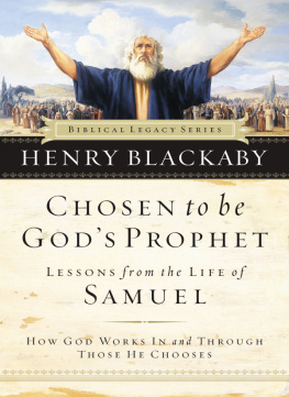 Henry Blackaby - Chosen to Be Gods Prophet: How God Works in and Through Those He Chooses