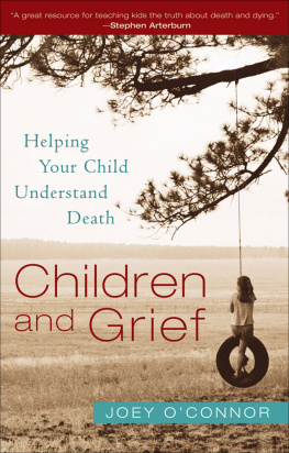 Joey OConnor - Children and Grief: Helping Your Child Understand Death