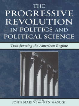 John Marini The Progressive Revolution in Politics and Political Science: Transforming the American Regime