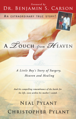 Neal Pylant - A Touch From Heaven: A Little Boys Story of Surgery, Heaven and Healing