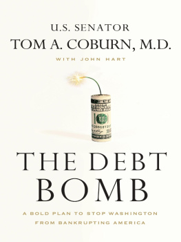 Senator Tom Coburn The Debt Bomb: A Bold Plan to Stop Washington from Bankrupting America