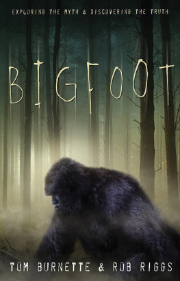 Tom Burnette Bigfoot: Exploring the Myth & Discovering the Truth