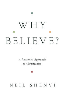 Neil Shenvi Why Believe?: A Reasoned Approach to Christianity