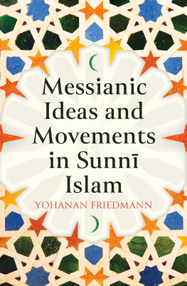 Yohanan Friedmann Messianic Ideas and Movements in Sunni Islam