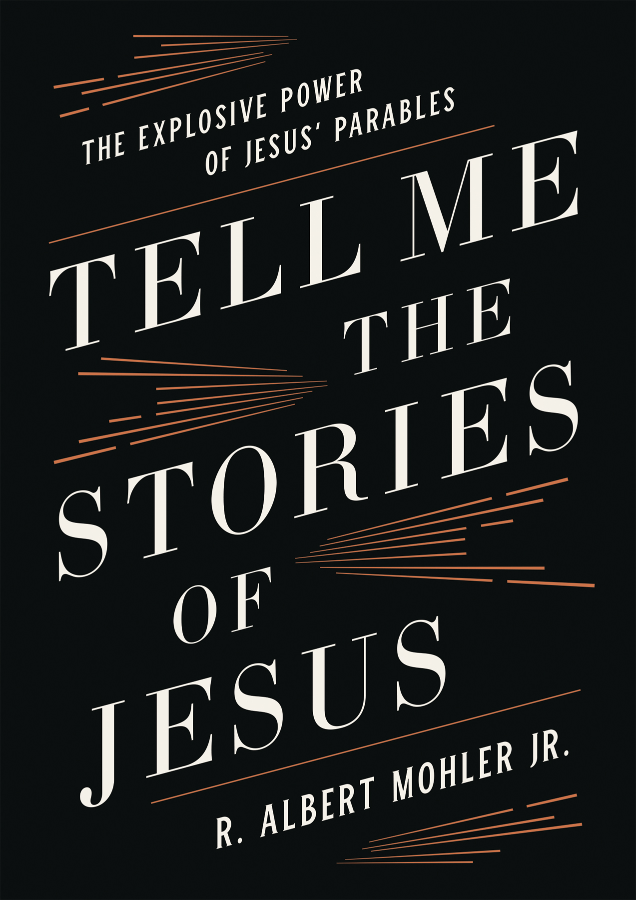 Praise for Tell Me the Stories of Jesus As is true of all of Dr Mohlers work - photo 1