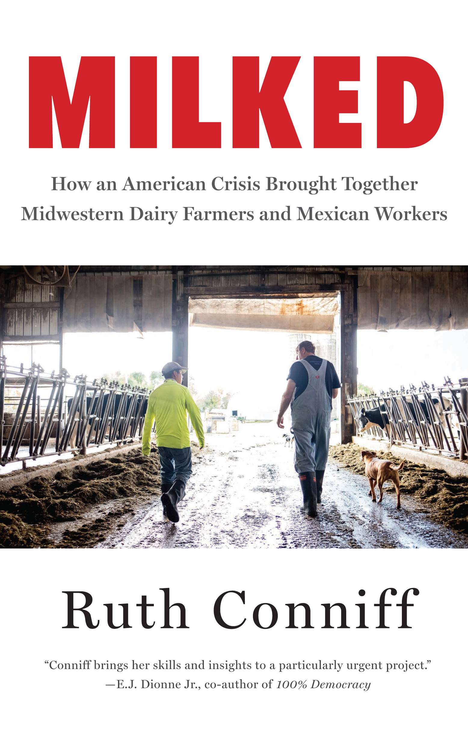 MILKED How an American Crisis Brought Together Midwestern Dairy Farmers and - photo 1