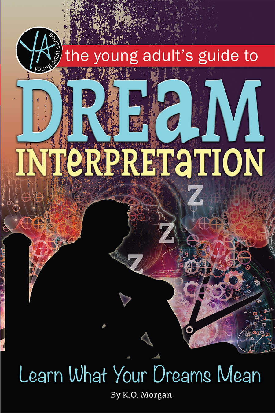 The Young Adults Guide to Dream Interpretation Learn What Your Dreams Mean - photo 1