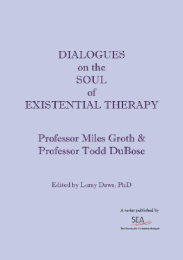 Miles Groth - Dialogues on the soul of Existential Therapy (SEA Dialogues Book 2)