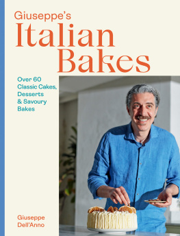 Giuseppe DellAnno - Giuseppes Italian Bakes: Over 60 Classic Cakes, Desserts and Savoury Bakes