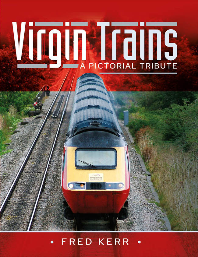 VIRGIN TRAINS A PICTORIAL TRIBUTE Front Cover An unidentified power car - photo 1