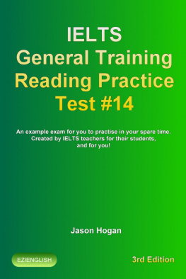 Jason Hogan - IELTS General Training Reading Practice Test #14. An Example Exam for You to Practise in Your Spare Time. Created by IELTS Teachers for their students, and for you!