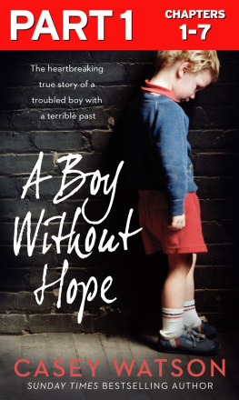 Casey Watson - A Boy Without Hope, Part 1 of 3