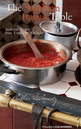 Arthur Schwartz - The Southern Italian Table: Authentic Tastes from Traditional Kitchens