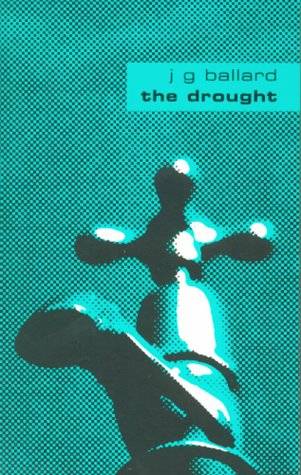 JG Ballard The Drought First published in 1964 PART I Chapter 1 - The - photo 1