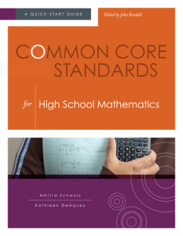 Amitra Schwols - Common Core Standards for High School Mathematics: A Quick-Start Guide