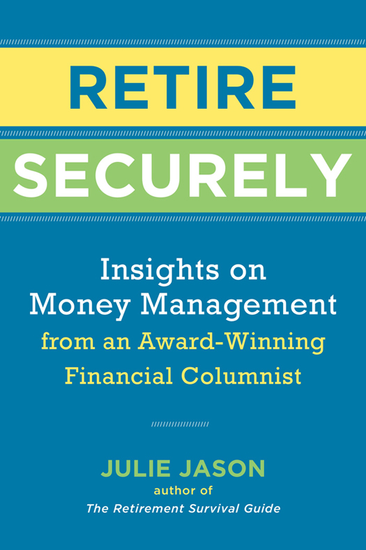 Retire Securely Insights on Money Management from an Award-Winning Financial Columnist - image 1