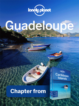 Lonely Planet - Guadeloupe - Guidebook Chapter: Chapter from Caribbean Islands Travel Guide Book