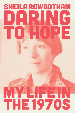 Sheila Rowbotham Daring to Hope: My Life in the 1970s