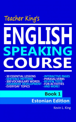 Kevin L. King Teacher Kings English Speaking Course Book 1--Estonian Edition