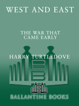 Harry Turtledove - The War That Came Early: West and East