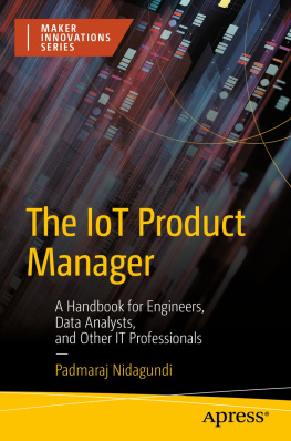 Padmaraj Nidagundi - The IoT Product Manager: A Handbook for Engineers, Data Analysts, and Other IT Professionals