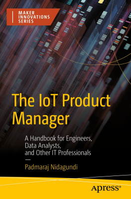 Padmaraj Nidagundi The IoT Product Manager: A Handbook for Engineers, Data Analysts, and Other IT Professionals