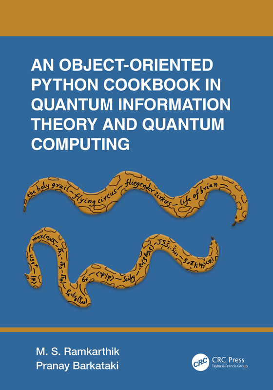 An Object-Oriented Python Cookbook in Quantum Information Theory and Quantum - photo 1