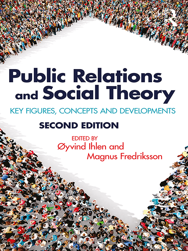 PUBLIC RELATIONS AND SOCIAL THEORY Public Relations and Social Theory Key - photo 1