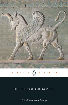 Andrew George - The Epic of Gilgamesh: The Babylonian Epic Poem and Other Texts in Akkadian and Sumerian