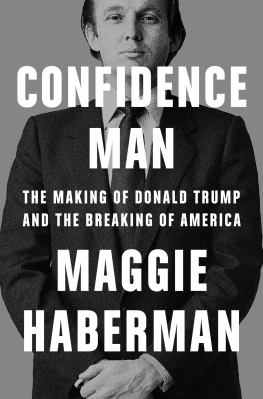 Maggie Haberman - Confidence Man : The Making of Donald Trump and the Breaking of America