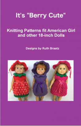 Ruth Braatz - Its Berry Cute, Knitting Patterns fit American Girl and other 18-Inch Dolls