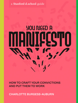 Charlotte Burgess-Auburn - You Need a Manifesto : How to Craft Your Convictions and Put Them to Work