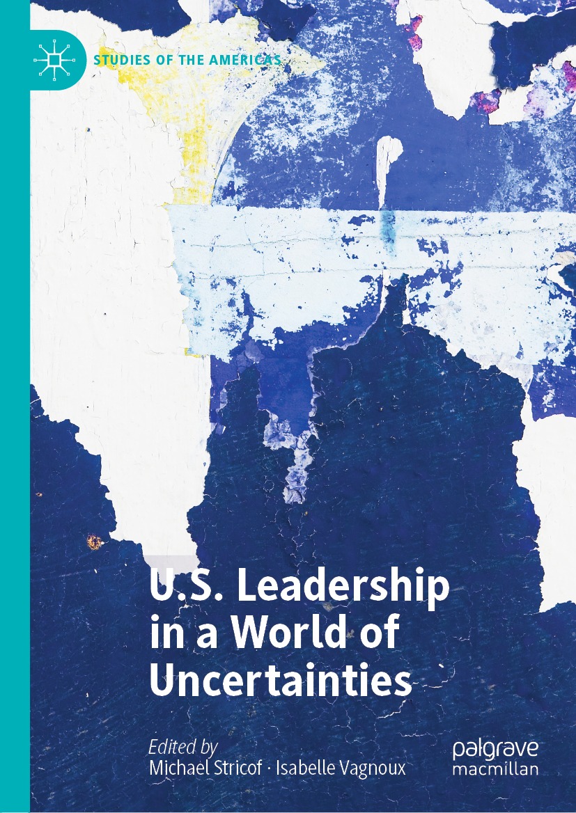 Book cover of US Leadership in a World of Uncertainties Studies of the - photo 1