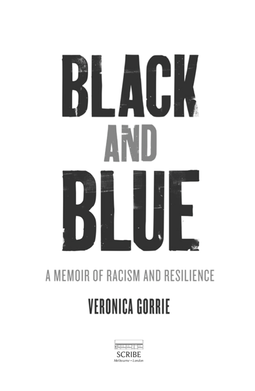 Contents BLACK AND BLUE Veronica Gorrie is a GunaiKurnai woman who lives - photo 1