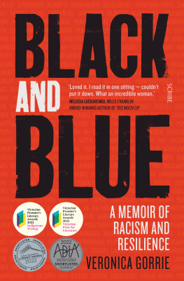 Veronica Gorrie - Black and Blue: A Memoir of Racism and Resilience