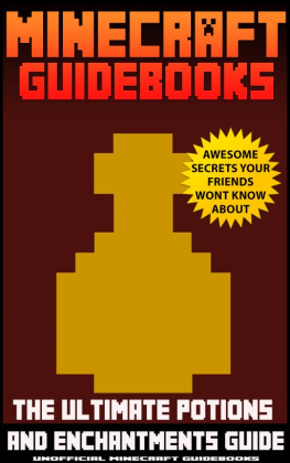 Andy Scott - Minecraft Guidebooks: The Ultimate Potions & Enchantments Guide