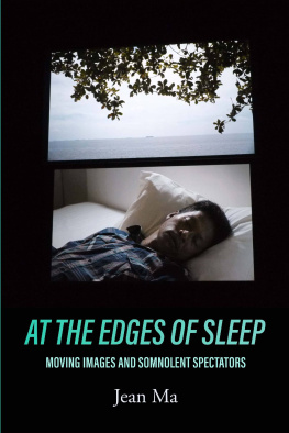 Jean Ma - At the Edges of Sleep: Moving Images and Somnolent Spectators